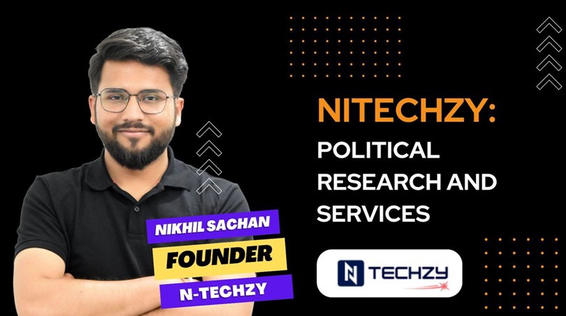 Ntechzy by Nikhil Sachan announces new marketing and political campaign services