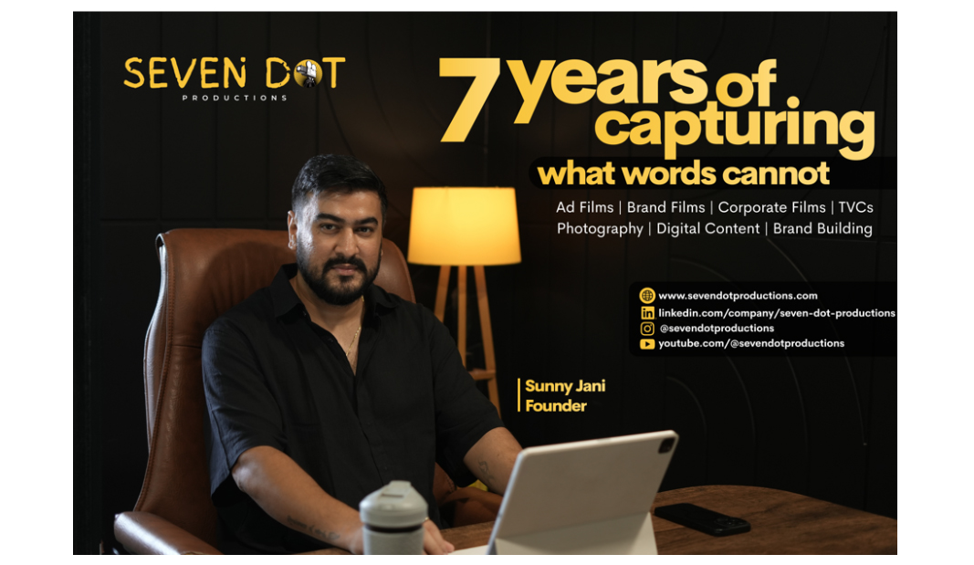 From Script Pages to Brand Stories: How Sunny Jani Built Seven Dot Productions into a Creative Force from Ahmedabad